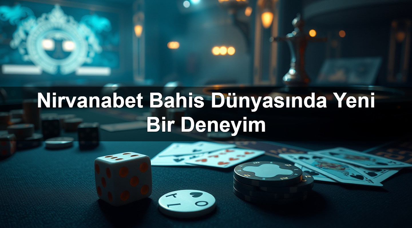 nirvanabet bahis d nyas nda yeni bir deneyim 1783627697617