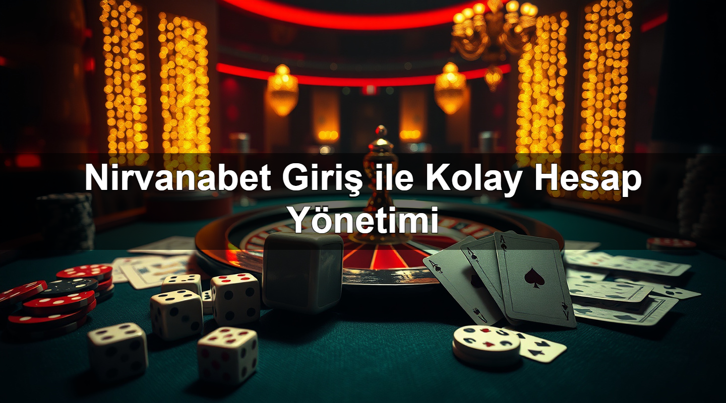 nirvanabet giri ile kolay hesap y netimi 1783627668318