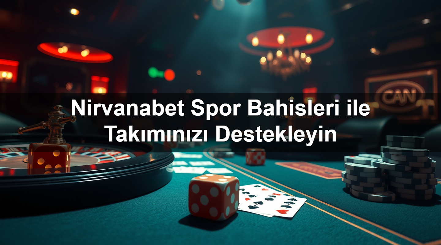 nirvanabet spor bahisleri ile tak m n z destekleyin 1783627766879